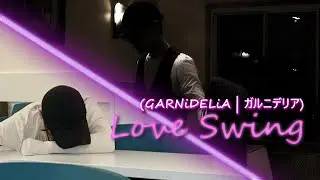 Love Swing (GARNiDELiA | ガルニデリア) Dance Cover!
