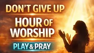  1 hour Worship and Prayer /Play and Pray in God's Presence #Worship #ChristianMusic  #Gospel #Faith