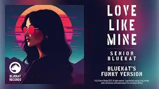 Love Like Mine   [Bluekat's Funky Version]