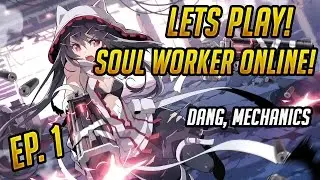 Lets Play! Soulworker - A Tale Of Destiny! Ep. 1 Introduction!