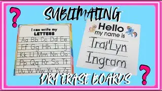 Sublimating A Learning Dry Erase Board..#SUBLIMATION #DRYERASEBOARD #TUTORIAL #HOWTO