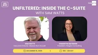 Unfiltered: Inside the C-Suite with Sam Watts