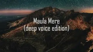 Maule Mere (deep voice edition) | Hindi Cover Song |