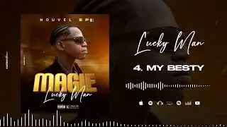 04_Lucky Man_My Besty _[[[MAGIE V &deg;1]]]_prod by Kronique musique.