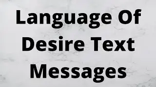 Language Of Desire Text Messages