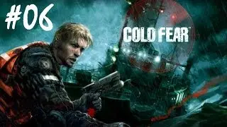 Cold Fear - Playtrough #06 Burn, Baby Burn (FR Commentary)