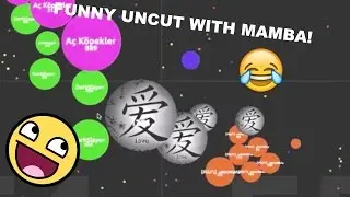 Agar.io | HILARIOUS UNCUT WITH MAMBA | DESTROYING EVERYONE