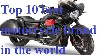 Top 10 best  motorcycle brand in the world 2017||Best Motorcycle Brands of All Time