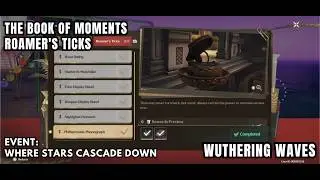 [Wuthering Waves Event] Where Stars Cascade Down - The Book Of Moments - Roamer's Ticks