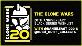 The Clone Wars 20th Anniversary | Black Series Wishlist | @danieleast1000 @Robo_Quiff_Collects