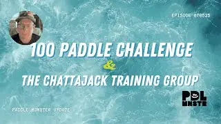 100/100 Paddle Challenge and Chattajack Prep Start July 9