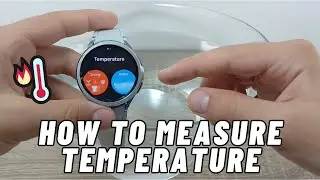 Как измерить температуру с помощью Samsung Galaxy Watch 6