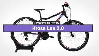 Rower G&oacute;rski Damski Kross Lea 2.0 27,5 - Prezentacja roweru