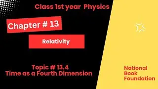13.4 Time as a fourth dimension|Chapter 13|Class 11 |Physics |NBF
