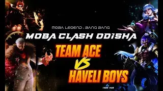 MOBA CLASH ODISHA | SEASON 1 | MATCH 8 TEAM ACE VS HAVELI BOYZ