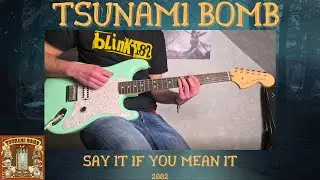 Tsunami Bomb  - Say It If You Mean It (Guitar Cover)