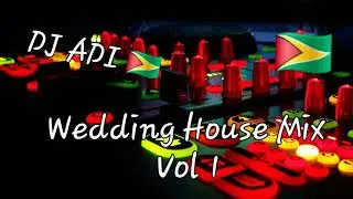 Wedding House Mix Vol1 (Remake) DJ ADI🇬🇾