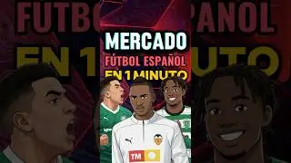 &iexcl;EL MERCADO DEL F&Uacute;TBOL ESPA&Ntilde;OL EN 1 MINUTO!#futbol #laliga #fichajes