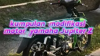 Kumpulan Modifikasi Motor Yamaha Jupiter Z