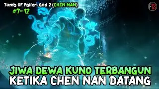 DEWA KUNO SAAT MELIHAT CHEN NAN - TOMB OF FALLEN GOD (CHEN NAN) 2 EPS 7-12