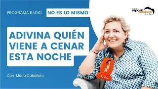 Adivina quién viene a cenar esta noche · Lourdes en Radioesport