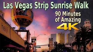 WALKING THE LAS VEGAS STRIP AT SUNRISE in 4K - 90 MINUTES