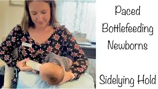 Sidelying Paced Bottlefeeding for Newborns