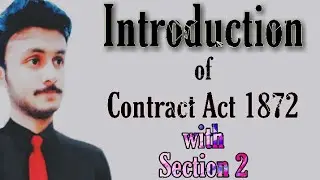 Formation Of Contract In Urdu|Introduction To Section 2  The Law Of Contract Act 1872|