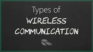 Types of Wireless Communication |Wireless modes of communication
