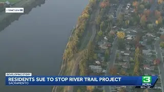 Sacramento residents challenge city over river trail project