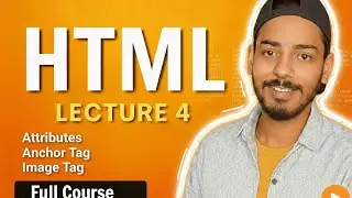 HTML Lecture 4: Attributes, Links & Images Explained