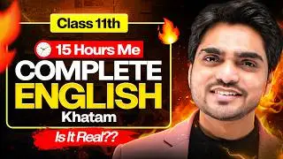 🔥 CLASS 11 ENGLISH IN 15 HRS | FULL SYLLABUS COVERED | GET 80/80 MARKS IN CLASS 11TH ENGLISH NOW