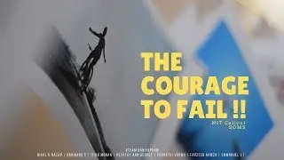 The Courage to FAIL !!! | Motivational Video |