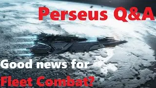Star Citizen | RSI Perseus Q&A - a military perspective on Fleet Combat