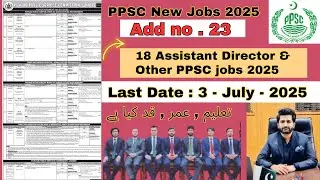 PPSC ADD No 23 | 18 Assistant Director jobs, Electric Sub Inspector & Junior Clerk jobs announced