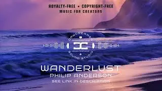 Wanderlust by Philip Anderson #nocopyright #royaltyfree #musicforcreators #freemusicforvideo