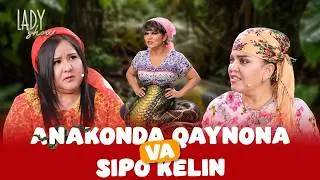 Anakonda qaynona va sipo kelin... Lady Show