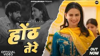 Masoom Sharma : Honth Tere (Official Video) Nidhi Sharma | Mannu Pahari | New Haryanvi Song 2025