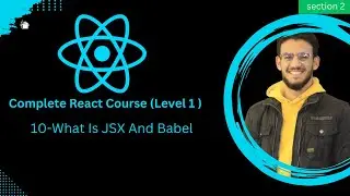 10-Understanding JSX: Transforming JSX to JavaScript with Babel | شرح JSX وتحويله إلى JavaScript