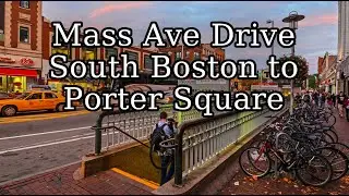 Mass Ave Drive Pt 1 Dorchester, South End Boston, Central Square, Harvard Square and Porter Square