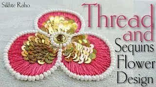 Aari Work || Flower Design Thread And Sequins Work || Hand Embroidery