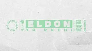 ELDON - Yo Ruth! (Extended Mix)