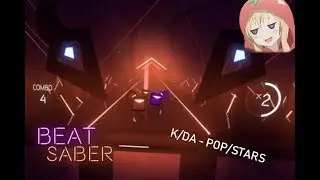No WEEBS Allowed - K/DA - POP/STARS [Beat Saber]