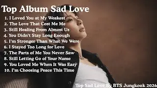 💔 Jungkook Emotional Hits 2026 | Love, Loss & Regret