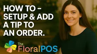 How To - Setup & Add a Tip to an Order. #tips #tipyourflorist
