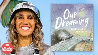 Kirli Saunders reads 'Our Dreaming' | Play School Story Time