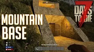 7 days to Die Mountain Base Walkthrough
