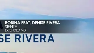 Bobina featuring Denise Rivera - Siente