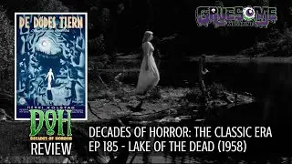 Review LAKE OF THE DEAD (1958, DE D&Oslash;DES TJERN) - Episode 185 - Decades of Horror  The Classic Era