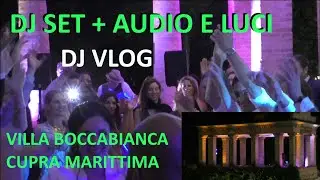 🎤 🎧 DJ per Matrimonio a Villa Boccabianca - Cupra Marittima | Wedding Party Vlog